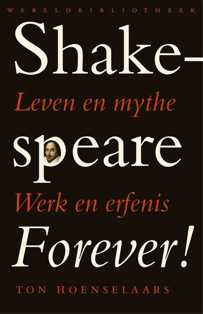 Shakespeare forever!: leven en mythe. werk en erfenis – omslag van het luisterboek van T. Hoenselaars, T.