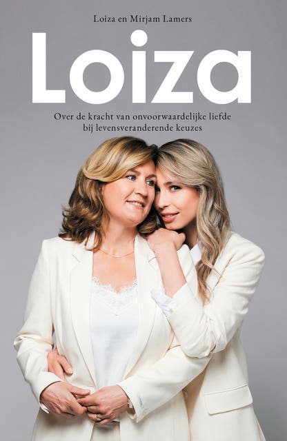 Loiza: Over de kracht van onvoorwaardelijke liefde bij levensveranderende keuzes