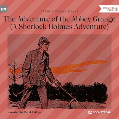 The Adventure of the Abbey Grange - A Sherlock Holmes Adventure