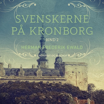 Svenskerne på Kronborg, Bind 2 – omslag til lydbogen af Herman Frederik Ewald