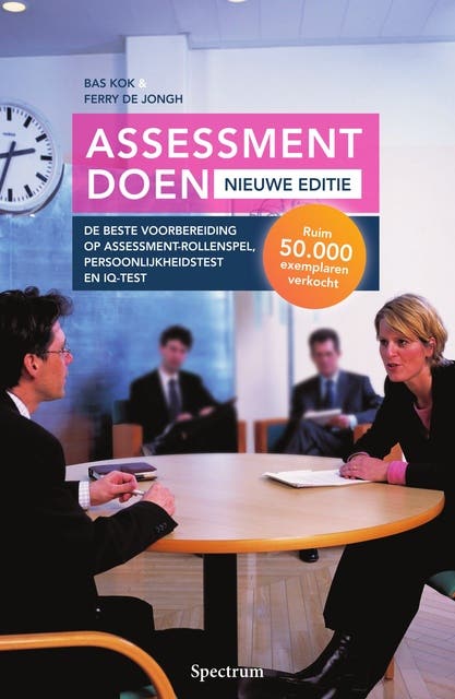 Assessment doen - nieuwe editie: De beste voorbereiding op assessment-rollenspel, persoonlijkheidstest en iq-test – omslag van het luisterboek van Bas Kok,Ferry de Jongh