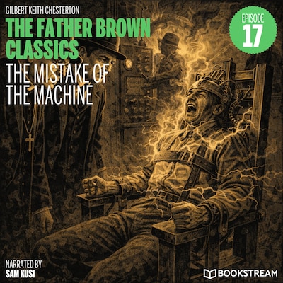 The Mistake of the Machine (The Father Brown Classics, Episode 17) – omslag til lydbogen af G. K. Chesterton