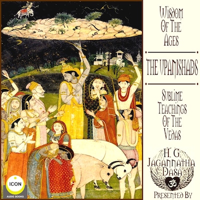 Wisdom Of The Ages The Upanishads - Sublime Teachings Of The Vegas