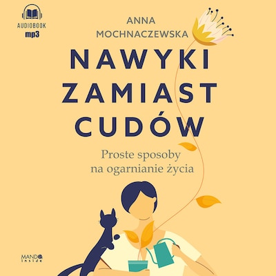 Nawyki zamiast cudów – okładka audiobooka, autor Anna Mochnaczewska