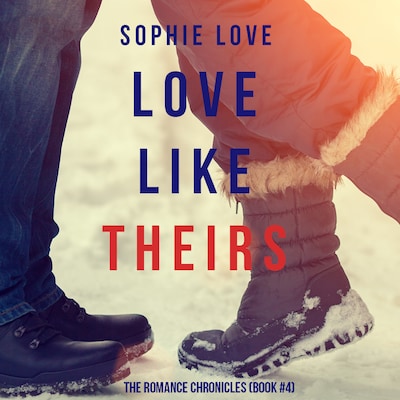 Love Like Theirs (The Romance Chronicles—Book #4) – omslag til lydbogen af Sophie Love