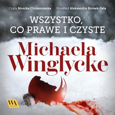 Wszystko, co prawe i czyste – okładka audiobooka, autor Michaela Winglycke