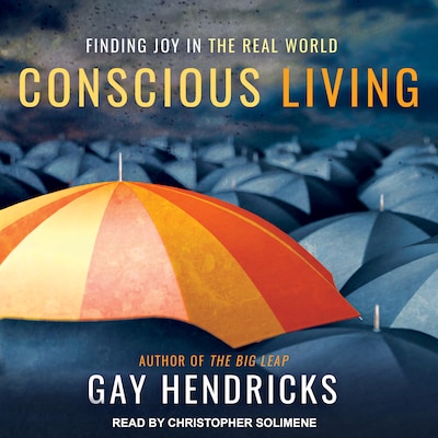 Conscious Living – omslag til lydbogen af Gay Hendricks, PhD
