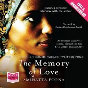 The Memory of Love – okładka audiobooka, autor Aminatta Forna