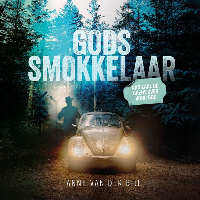 Gods smokkelaar: Radicaal de grens over voor God – omslag van het luisterboek van Anne van der Bijl
