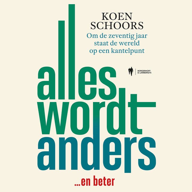 Alles wordt anders: Om de zeventig jaar staat de wereld op een kantelpunt