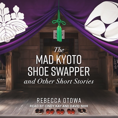 The Mad Kyoto Shoe Swapper and Other Short Stories – omslag til lydbogen af Rebecca Otowa