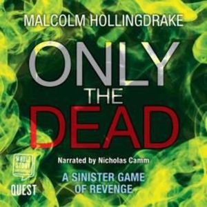 Only the Dead (DCI Bennett Book 1) – okładka audiobooka, autor Malcolm Hollingdrake