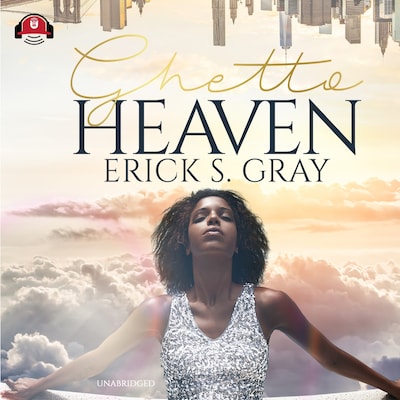 Ghetto Heaven – omslag til lydbogen af Erick S. Gray