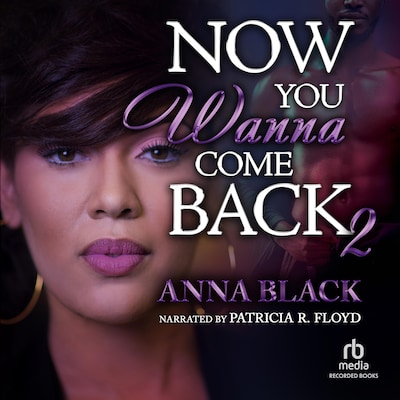 Now You Wanna Come Back 2