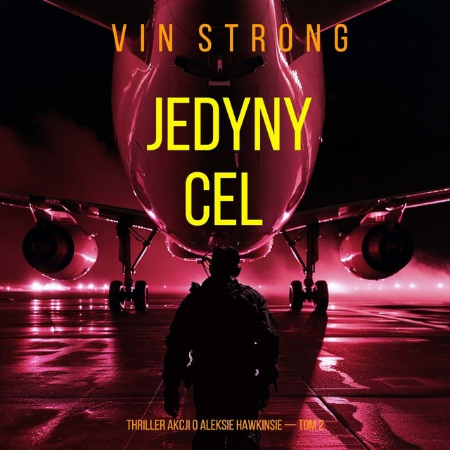 Jedyny cel (Thriller akcji o Aleksie Hawkinsie — Tom 2)