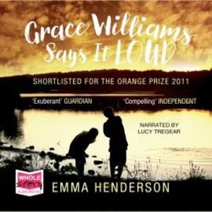 Grace Williams Says It Loud – okładka audiobooka, autor Emma Henderson