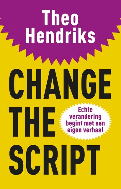 Change the script: echte verandering begint met een eigen verhaal