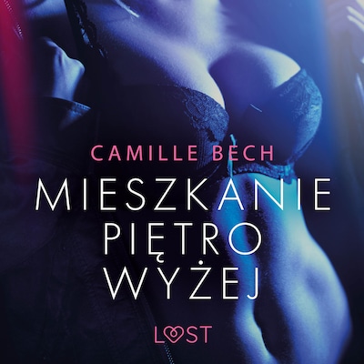 Mieszkanie piętro wyżej - opowiadanie erotyczne – okładka audiobooka, autor Camille Bech