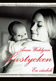 Livstycken : En vänbok – omslag till ljudboken av Anna Wahlgren