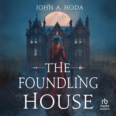 The Foundling House – omslag van het luisterboek van John A. Hoda