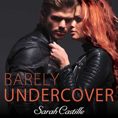 Barely Undercover – omslag til lydbogen af Sarah Castille