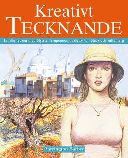 Kreativt Tecknande: Lär dig teckna med blyerts, färgpennor, pastellkritor, bläck och vattenfärg