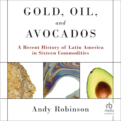 Gold, Oil and Avocados – omslag til lydbogen af Andy Robinson