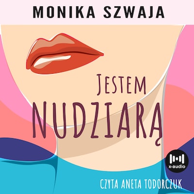Jestem nudziarą – okładka audiobooka, autor Monika Szwaja