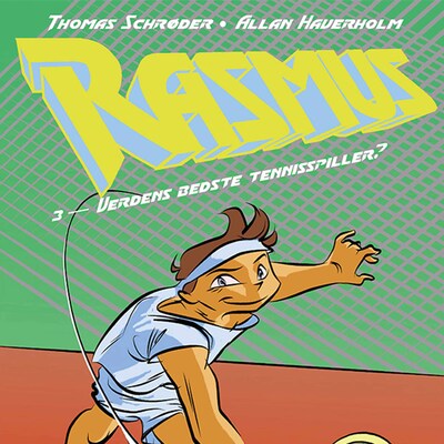 Rasmus #3: Verdens bedste Tennisspiller? – omslag til lydbogen af Thomas Schrøder