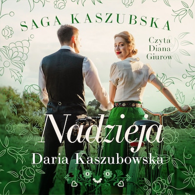 Saga kaszubska t.7. Nadzieja – okładka audiobooka, autor Daria Kaszubowska