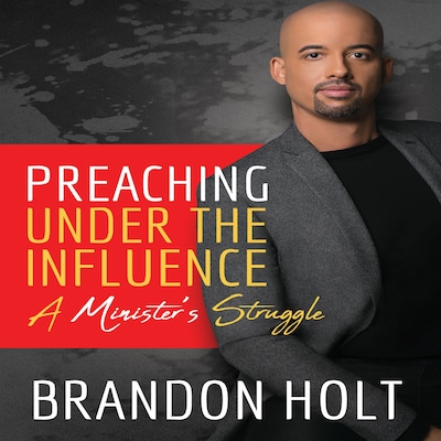 Preaching Under the Influence, A Minister’s Struggle – omslag til lydbogen af Brandon Holt