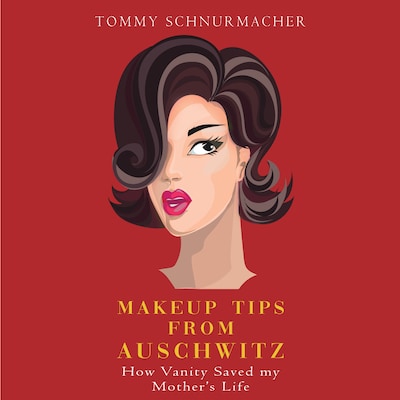 Makeup Tips From Auchwitz – omslag van het luisterboek van Tommy Schnurmacher