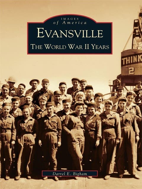 Evansville: The World War II Years – omslag til lydbogen af Darrel E Bigham