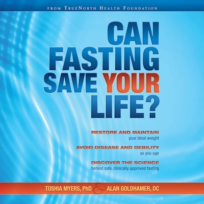 Can Fasting Save Your Life? – omslag til lydbogen af Toshia Myers, PhD and Alan Goldhamer, DC