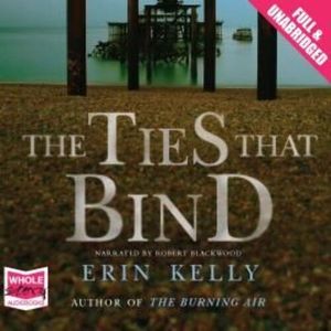 The Ties That Bind – okładka audiobooka, autor Erin Kelly