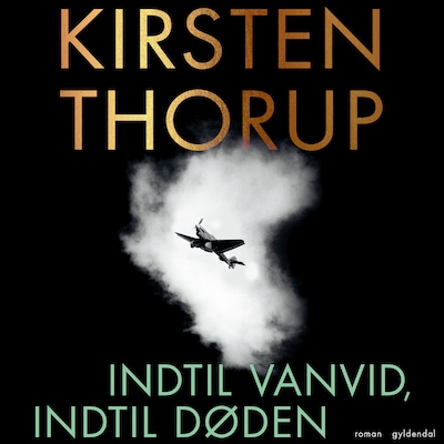 Indtil vanvid, indtil døden – omslag til lydbogen af Kirsten Thorup