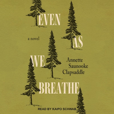 Even As We Breathe – omslag til lydbogen af Annette Saunooke Clapsaddle