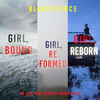 An Ella Dark FBI Suspense Thriller Bundle: Girl, Bound (#19), Girl, Reformed (#20), and Girl, Reborn (#21) – omslag til lydbogen af Blake Pierce