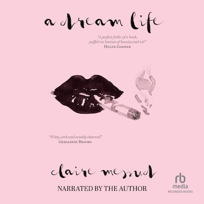 A Dream Life – omslag til lydbogen af Claire Messud