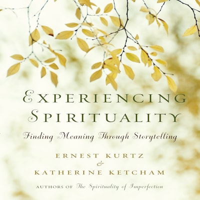 Experiencing Spirituality – omslag til lydbogen af Katherine Ketcham, Ernest Kurtz