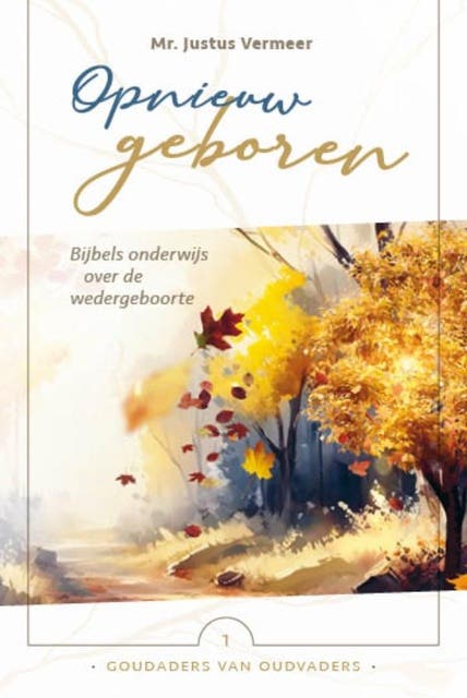 Opnieuw geboren: Bijbels onderwijs over de wedergeboorte – omslag van het luisterboek van Mr. Justus Vermeer,Reinier van Klinken