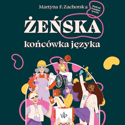 Żeńska końcówka języka – okładka audiobooka, autor Martyna F. Zachorska