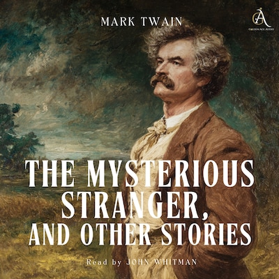The Mysterious Stranger, and Other Stories - Audiobook – omslag til lydbogen af Mark Twain, Classic Audiobooks