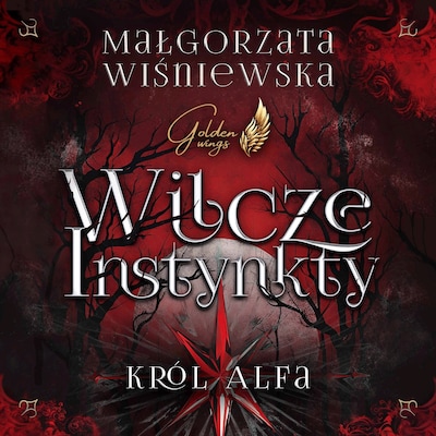 Wilcze instynkty. Król Alfa