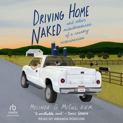 Driving Home Naked – omslag til lydbogen af Melinda G. McCall, D.V.M.