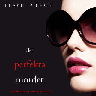 Det perfekta mordet (En thrillerserie om Jessie Hunt – Bok 21) – omslag till ljudboken av Blake Pierce