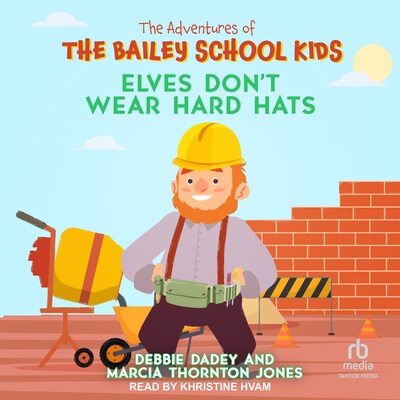 Elves Don't Wear Hard Hats – omslag til lydbogen af Debbie Dadey, Marcia Thornton Jones