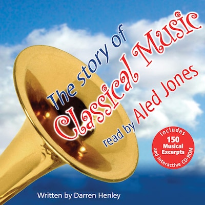 The Story of Classical Music : Abridged