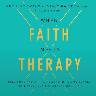 When Faith Meets Therapy – omslag van het luisterboek van Anthony Evans, Stacy Kaiser
