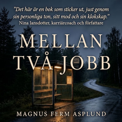 Mellan två jobb – omslag till ljudboken av Magnus Ferm Asplund
